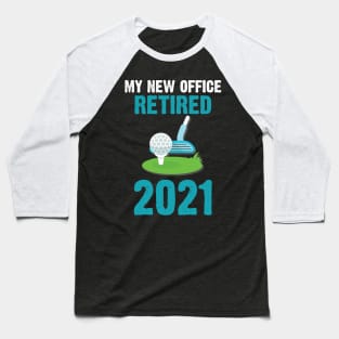 my new office retired 2021 Baseball T-Shirt